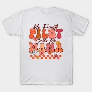 My Favorite Pilot Calls Me Mama Mothers Day groovy T-Shirt